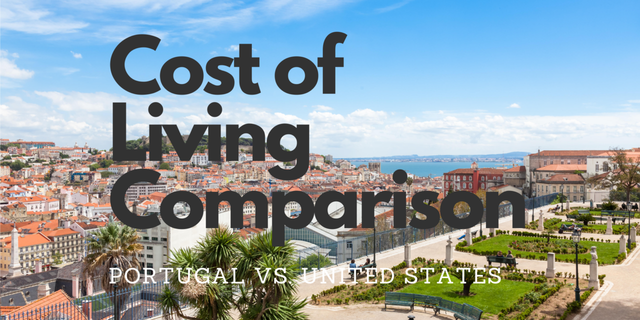 Cost of Living Comparisons: Portugal vs. U.S.